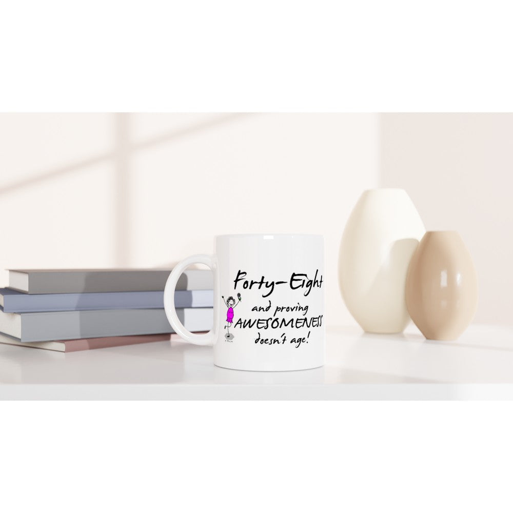Perfect 48th Birthday Mug - Forty-Eight… and proving AWESOMENESS doesn’t age!