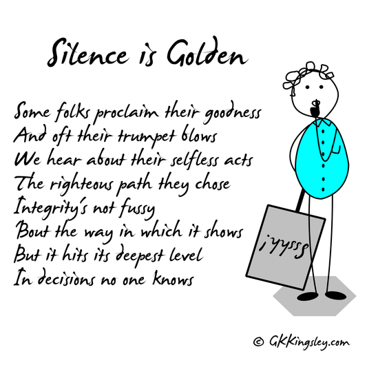 Silence is golden...