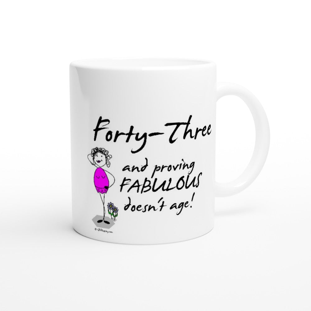 Perfect 43rd Birthday Mug - Forty-Three and proving FABULOUS doesn't age!
