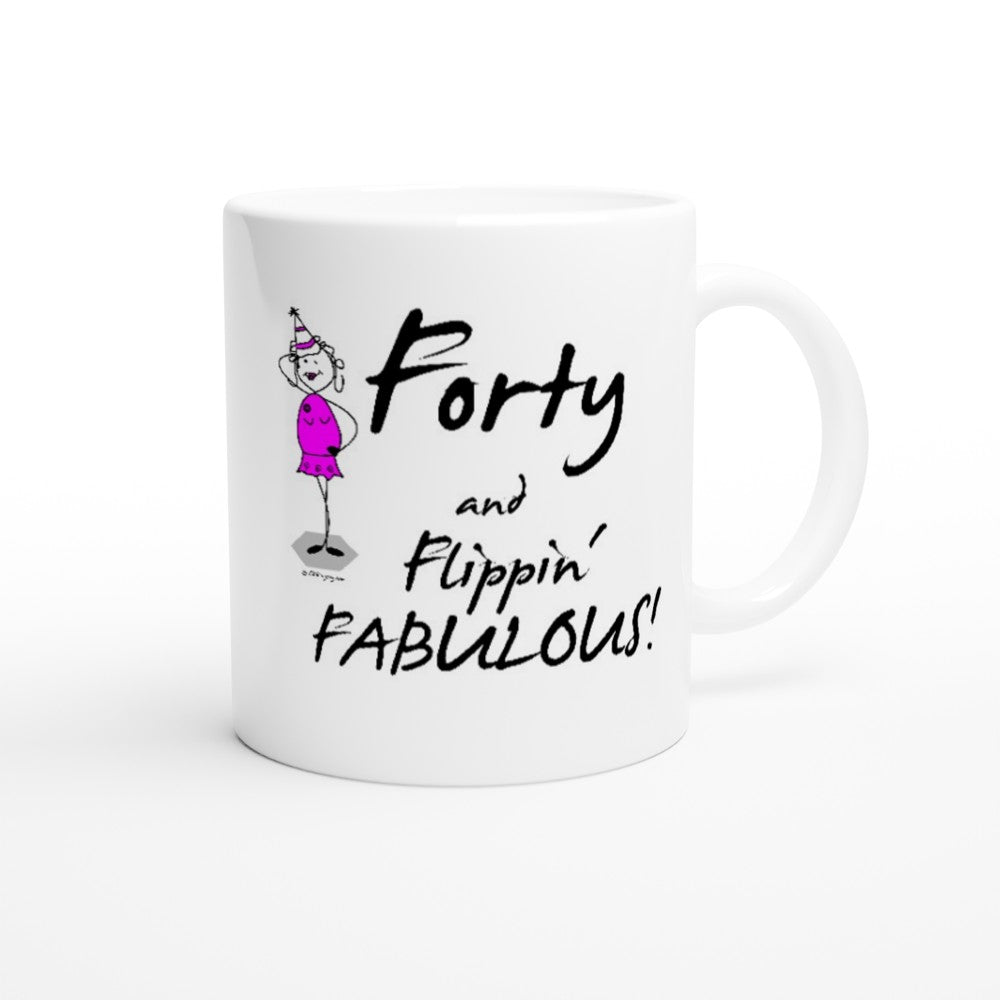 Brilliant 40th Birthday Mug – Forty and Flippin’ Fabulous!
