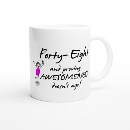 Perfect 48th Birthday Mug - Forty-Eight… and proving AWESOMENESS doesn’t age!